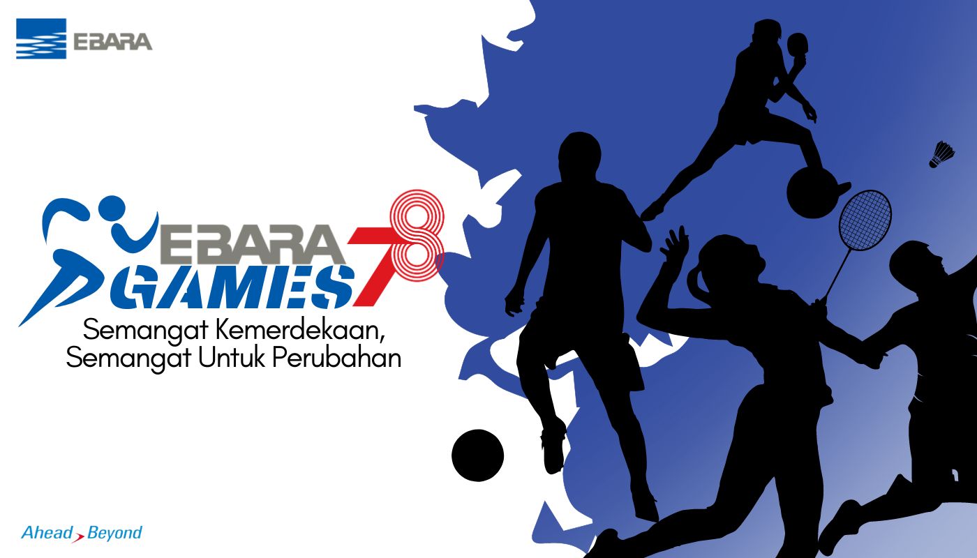 EBARA Games 2023: Semangat Kemerdekaan, Semangat Untuk Perubahan