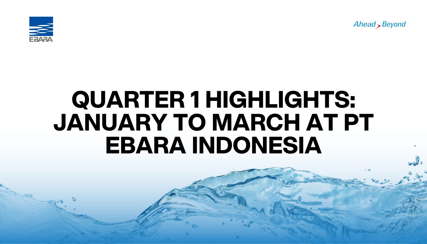 Kuartal 1: Januari hingga Maret di PT EBARA Indonesia