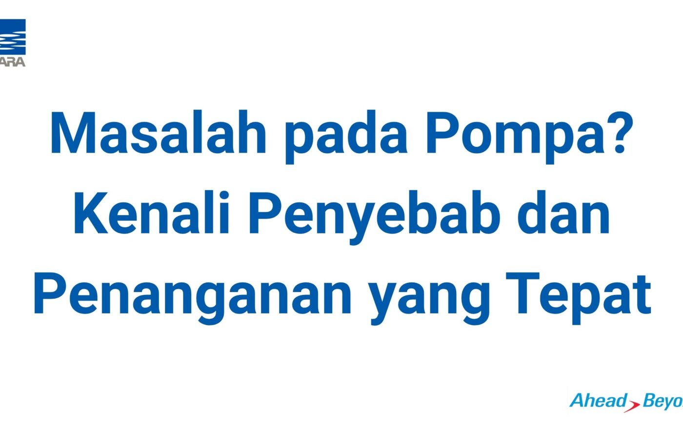 Masalah pada Pompa? Kenali Penyebab dan Penanganan yang Tepat