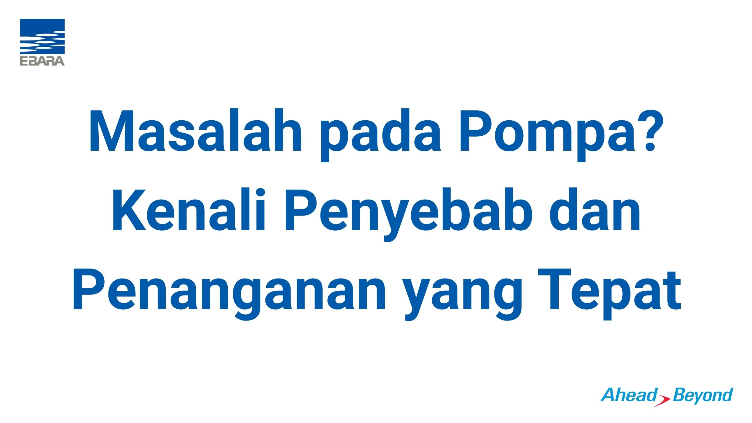 Masalah pada Pompa? Kenali Penyebab dan Penanganan yang Tepat